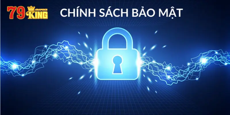 Công nghệ hiện đại trong chính sách bảo mật 79king 